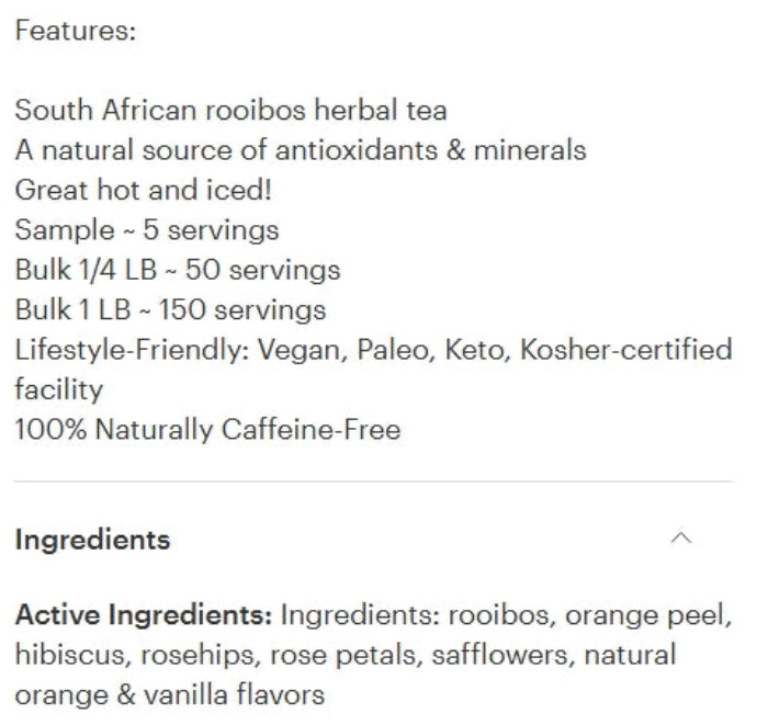 A text-based product information card for South African rooibos herbal tea, showing features and ingredients. The card states it is a natural source of antioxidants and minerals, great hot and iced, with bulk sizes of 1/2 LB and 1 LB, and lists active ingredients including rooibos, orange peel, hibiscus, rosehips, rose petals, safflowers, natural orange, and vanilla.